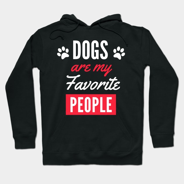 Dogs Are My Favorite People - Funny Gift for Men, Women, Dog Owners, Dog Lovers, Dog Parents and Animal Lover Hoodie by Famgift